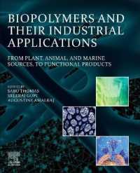 Biopolymers and Their Industrial Applications : From Plant, Animal, and Marine Sources, to Functional Products