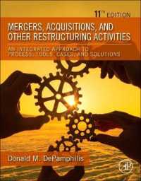 M&Aその他のリストラクチャリング（第１１版）<br>Mergers, Acquisitions, and Other Restructuring Activities : An Integrated Approach to Process, Tools, Cases, and Solutions （11TH）