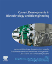 Current Developments in Biotechnology and Bioengineering : Advanced Membrane Separation Processes for Sustainable Water and Wastewater Management Case Studies and Sustainability Analysis