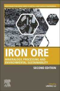 Iron Ore : Mineralogy, Processing and Environmental Sustainability (Woodhead Publishing Series in Metals and Surface Engineering) （2ND）