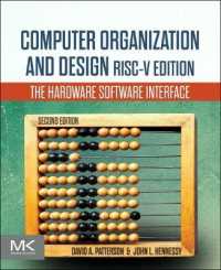 コンピュータ構成と設計RISC-V版（テキスト・第６版）<br>Computer Organization and Design RISC-V Edition : The Hardware Software Interface (The Morgan Kaufmann Series in Computer Architecture and Design) （2ND）