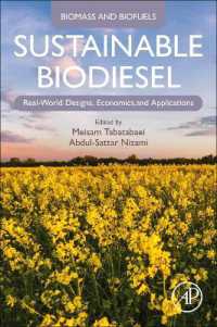 Sustainable Biodiesel : Real-World Designs, Economics, and Applications (Biomass and Biofuels)