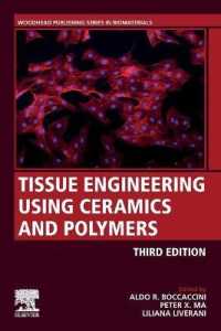 Tissue Engineering Using Ceramics and Polymers (Woodhead Publishing Series in Biomaterials) （3RD）