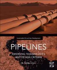 パイプライン：最新技術と設計基準<br>Pipelines : Emerging Technologies and Design Criteria (Sustainable Oil and Gas Development Series)