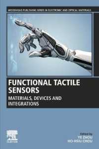 機能的触覚センサー：材料・デバイス・応用<br>Functional Tactile Sensors : Materials, Devices and Integrations (Woodhead Publishing Series in Electronic and Optical Materials)