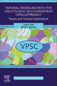 Material Modeling with the Visco-Plastic Self-Consistent (VPSC) Approach : Theory and Practical Applications (Elsevier Series on Plasticity of Materials)