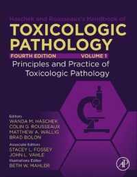 ハシェク＆ルソー毒性病理学ハンドブック（第４版・全５巻）第１巻：毒性病理学の原理と実践<br>Haschek and Rousseaux's Handbook of Toxicologic Pathology, Volume 1: Principles and Practice of Toxicologic Pathology （4TH）