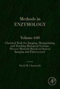 Chemical Tools for Imaging, Manipulating, and Tracking Biological Systems: Diverse Methods Based on Optical Imaging and Fluorescence (Methods in Enzymology)