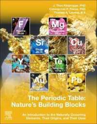 The Periodic Table: Nature's Building Blocks: An Introduction to the Naturally Occurring Elements， Their Origins and Their Uses