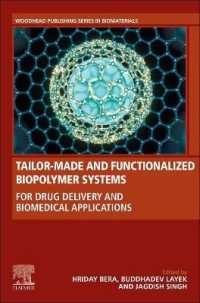 Tailor-Made and Functionalized Biopolymer Systems : For Drug Delivery and Biomedical Applications (Woodhead Publishing Series in Biomaterials)