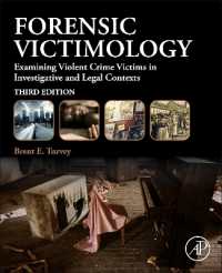 法医被害者学（第３版）<br>Forensic Victimology : Examining Violent Crime Victims in Investigative and Legal Contexts （3RD）