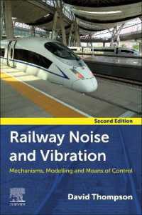 線路の雑音と振動（第２版）<br>Railway Noise and Vibration : Mechanisms, Modelling, and Means of Control （2ND）