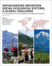 世界の山岳地帯の社会-生態系の保護<br>Safeguarding Mountain Social-Ecological Systems, vol. 1 : A Global Challenge: Facing Emerging Risks and Adapting to Changing Environments