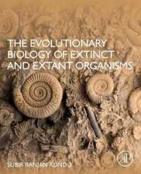 絶滅・現存生物の進化生物学<br>The Evolutionary Biology of Extinct and Extant Organisms