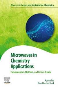 Microwaves in Chemistry Applications : Fundamentals, Methods and Future Trends (Advances in Green and Sustainable Chemistry)