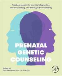 出生前遺伝子カウンセリング<br>Prenatal Genetic Counseling : Practical Support for Prenatal Diagnostics, Decision-Making, and Dealing with Uncertainty