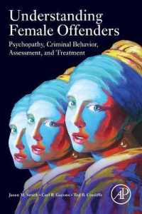 女性犯罪者の理解：精神病質・犯罪行動・アセスメント・治療<br>Understanding Female Offenders : Psychopathy, Criminal Behavior, Assessment, and Treatment