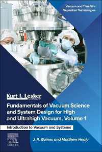 （超）高真空のための真空科学・システム設計の基礎<br>Fundamentals of Vacuum Science and System Design for High and Ultrahigh Vacuum, Volume 1 : Introduction to Vacuum and Systems (Vacuum and Thin-film Deposition Technologies)