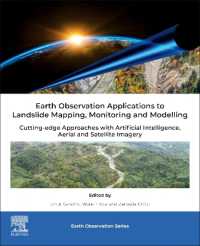 Earth Observation Applications to Landslide Mapping, Monitoring and Modelling : Cutting-Edge Approaches with Artificial Intelligence, Aerial and Satellite Imagery (Earth Observation)