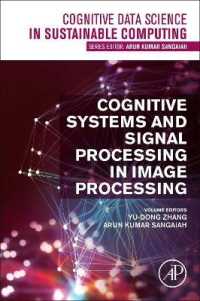 画像処理における認知システムと信号処理<br>Cognitive Systems and Signal Processing in Image Processing (Cognitive Data Science in Sustainable Computing)