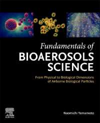 バイオエアロゾル科学の基礎<br>Fundamentals of Bioaerosols Science : From Physical to Biological Dimensions of Airborne Biological Particles