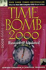 Time Bomb 2000 : What the Year 2000 Computer Crisis Means to You! (Yourdon Press Computing Series) （2 SUB）