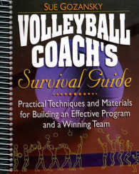 Volleyball Coach's Survival Guide : Practical Techniques and Materials for Building an Effective Program and a Winning Team （SPI）
