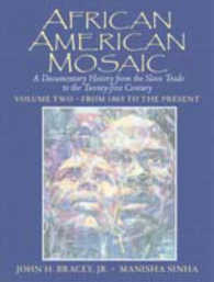 African American Mosaic: a Documentary History From the Slave Trade to the Twenty-First Century, Volume Two: From 1865 to the Present (African Americans) (V. 2)