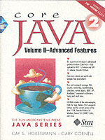 Core Java 2 : Advanced Features (Sun Microsystems Press Java Series) 〈002〉 （5 PAP/CDR）