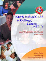 Keys to Success in College, Career, and Life : How to Achieve Your Goals （4TH）