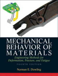 Mechanical Behavior of Materials : Engineering Methods for Deformation, Fracture, and Fatigue （4TH）