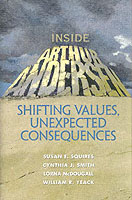 名門アーサーアンダーセン消滅の軌跡<br>Inside Arthur Andersen : Shifting Values, Unexpected Consequences
