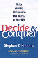 Decide & Conquer : Make Winning Decisions and Take Control of Your Life