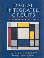 Digital Integrated Circuits : A Design Perspective (Prentice Hall Electronics and VLSI Series)