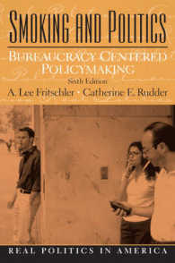 Smoking and Politics : Bureaucracy Centered Policy Making (Real Politics in America) （6TH）
