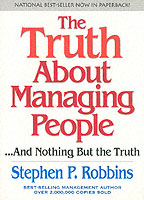 The Truth about Managing People...and Nothing but the Truth