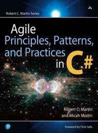 Agile Principles, Patterns, and Practices in C# (Robert C. Martin Series)