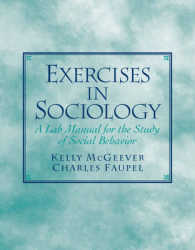Exercises in Sociology : A Lab Manual for the Study of Social Behavior （1ST）