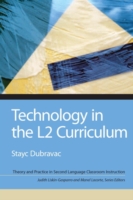Technology in the L2 Curriculum (Theory and Practice in Second Language Classroom Instruction)