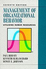 Management of Organizational Behavior: Utilizing Human Resources (7th Edition) （7th ed.）