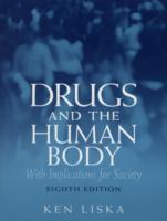 Drugs and the Human Body : With Implications for Society （8TH）