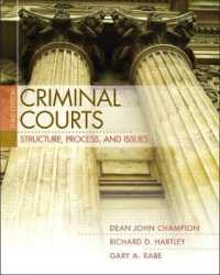Criminal Courts : Structure, Process, and Issues （3TH）