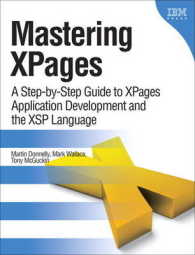 Mastering XPages : A Step-by-Step Guide to XPages Application Development and the XSP Language （1ST）