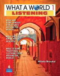 What a World Listening 1 : Amazing Stories from around the Globe (Student Book and Classroom Audio CD) （2ND）