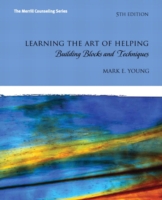 Learning the Art of Helping : Building Blocks and Techniques (The Merrill Counseling) （5TH）