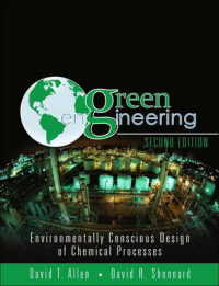 Green Engineering : Environmentally Conscious Design of Chemical Processes （2ND）