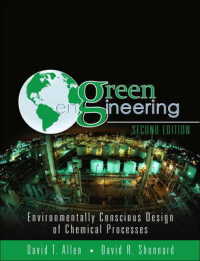 Green Engineering : Environmentally Conscious Design of Chemical Processes （2ND）