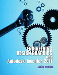 Engineering Design Graphics with Autodesk Inventor 2011