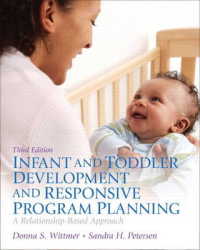Infant and Toddler Development and Responsive Program Planning : A Relationship-Based Approach （3TH）