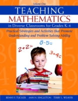 Teaching Mathematics in Diverse Classrooms for Grades K-4 : Practical Strategies and Activities That Promote Understanding and Problem Solving Ability 〈1〉